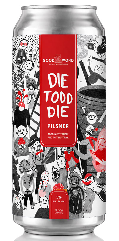 Die Todd Die by Good Word Brewing & Public House
